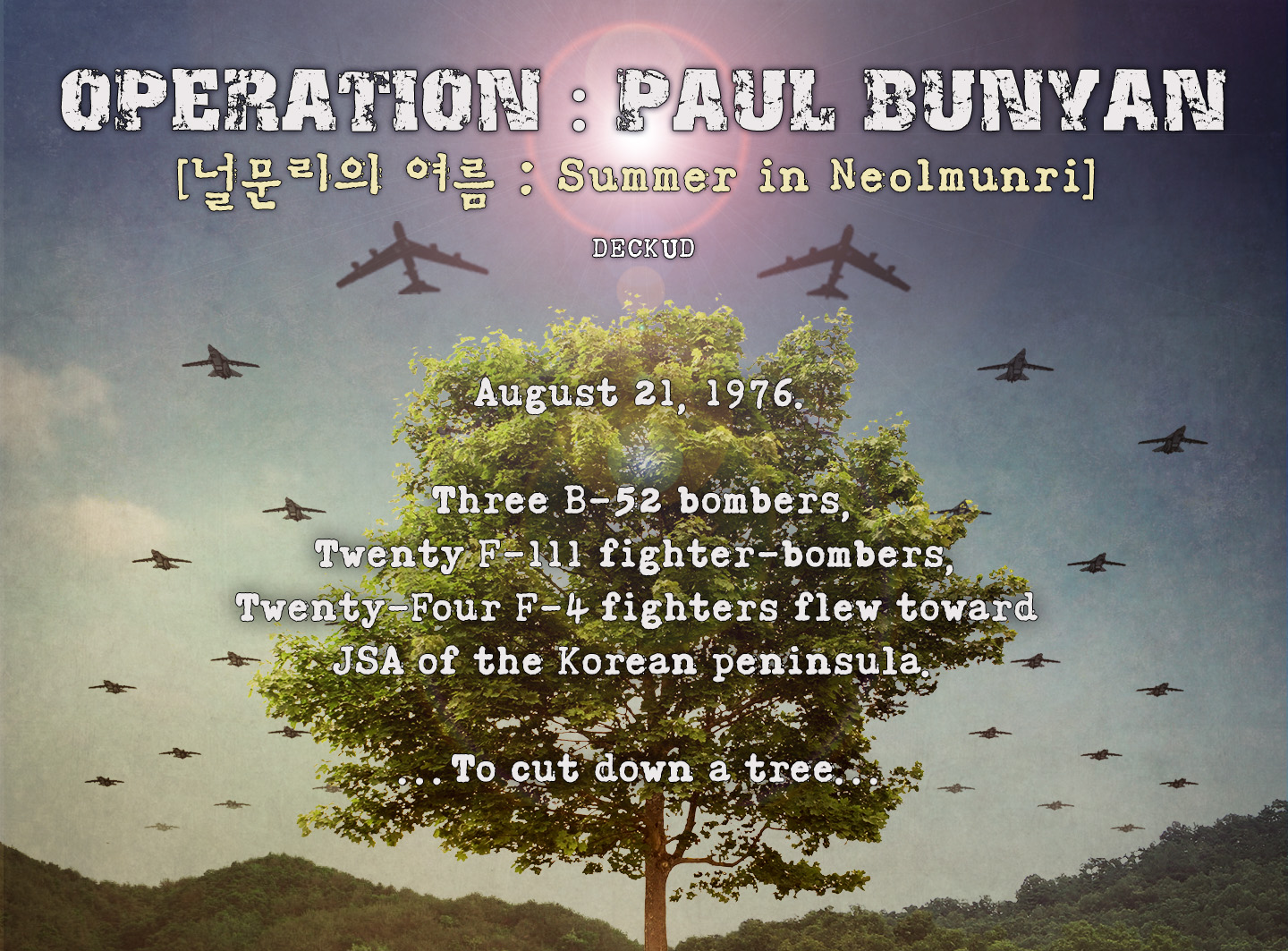 Operation : Paul Bunyan  널문리의 여름  (번역용)스토리 이미지